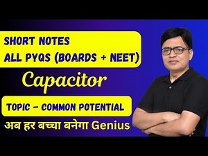 Capacitor 7 PYQs|NEET, Jee mains|CBSE, NCERT|Important Questions Explained| Vikas Nagpal Sir Physics