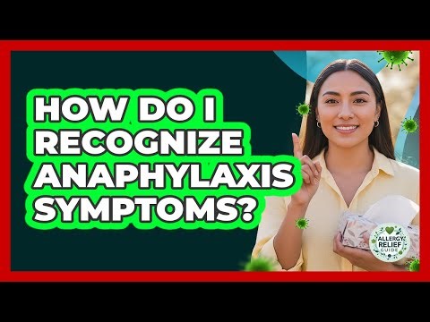 How Do I Recognize Anaphylaxis Symptoms?