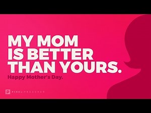 My Mom Is Better Than Yours Mother's Day Video