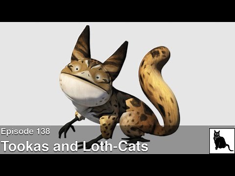 Tookas and Loth Cats [Episode 138]