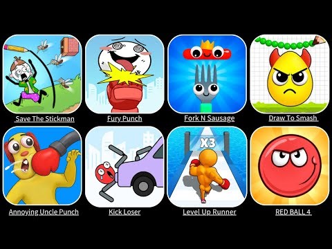 Save The Stickman, Kick Loser, Red Ball 4, Level Up Runner, Draw To Smash, Annoying Uncle Punch...