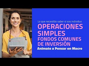 Operaciones Simples - Fondos Comunes de Inversión
