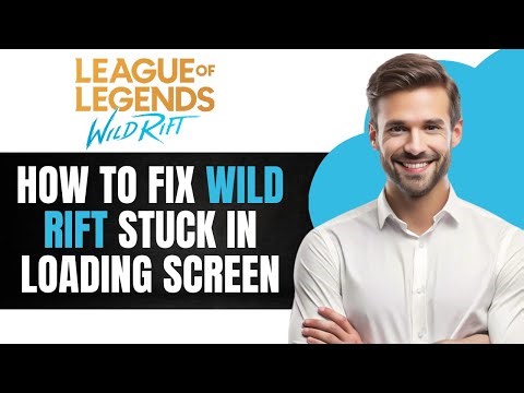 How To Fix Wild Rift Stuck In Loading Screen (Step Step)