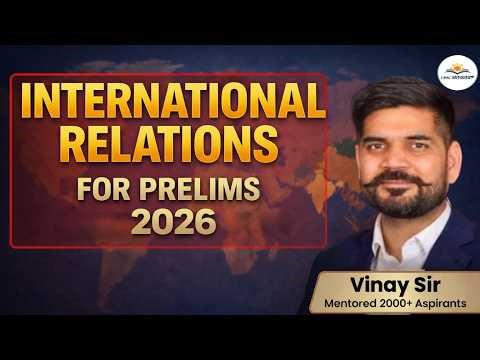 International Relations for Prelims 2026 🎯|Complete Guide for Prelims | #upsc2026 #upscpreparation