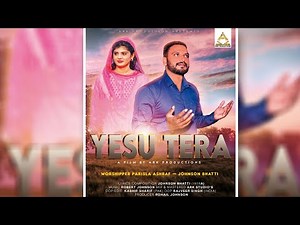NEW MASIHI GEET 2021 | Yesu Tera | Parisla Ashraf & Johnson Bhatti | ARK PRODUCTIONS