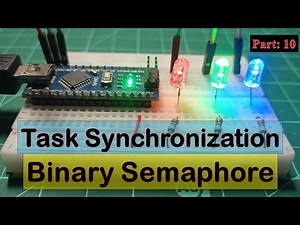 10 FreeRTOS Binary Semaphore Explained | Arduino Tutorial for Task Synchronization