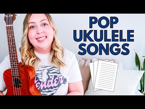 Pop Ukulele Songs for Beginner Students