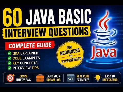 60 Java Basic Interview Questions and Answers | Complete Java Interview Preparation Guide