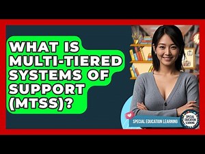 What Is Multi-Tiered Systems Of Support (MTSS)? - Special Education Learning