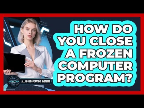 How Do You Close a Frozen Computer Program?