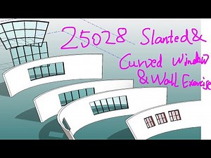 25028 - Slanted & Curved Wall/Window Exercise