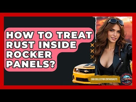 How To Treat Rust Inside Rocker Panels? - Car Collector Enthusiasts