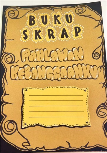 Pahlawan Kebanggaanku: Idea Isi Buku Skrap Merdeka