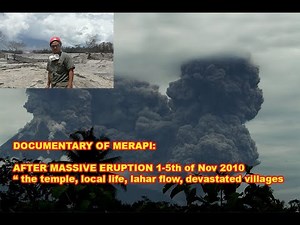 Documentary: What happened after massive Merapi eruption 1-5th of Nov 2010