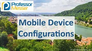 Mobile Device Configurations - CompTIA A  220-1101 - 1.4