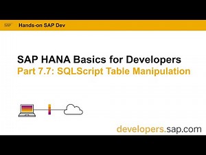 SAP HANA Basics For Developers: Part 7.7 SQLScript Table Manipulation