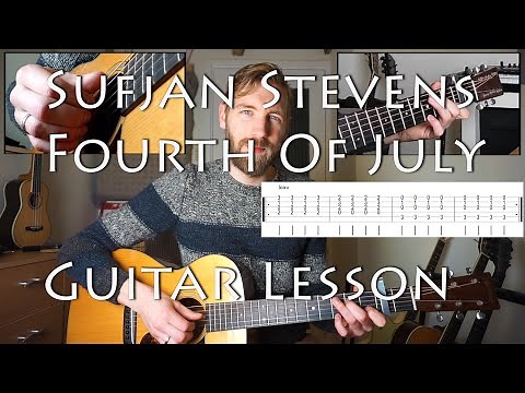 Sufjan Stevens - Fourth Of July | Guitar Lesson | With Tabs & Chords!