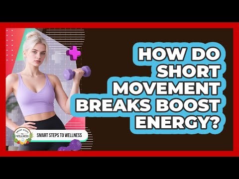 How Do Short Movement Breaks Boost Energy?