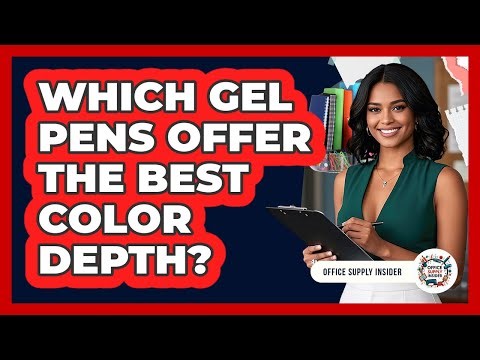 Which Gel Pens Offer The Best Color Depth?