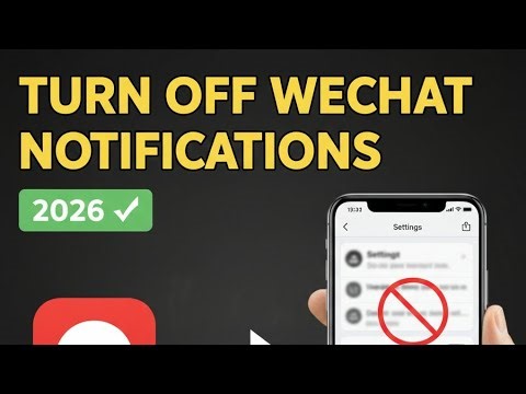 How to Turn Off WeChat Notifications | Stop WeChat Alerts & Sounds (2026 Tutorial)