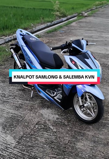 Rekomendasi Knalpot Samlong dan Salemba KVN