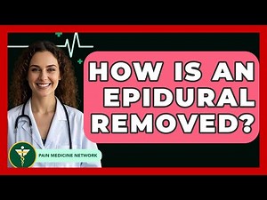 How Is An Epidural Removed? - Pain Medicine Network