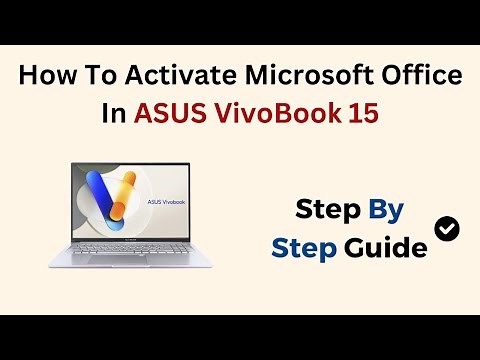 How to Activate Microsoft Office in ASUS VivoBook 15 – Step-by-Step License & Sign-In Guide