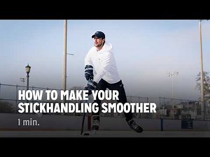 How to Make Your Stickhandling Smoother