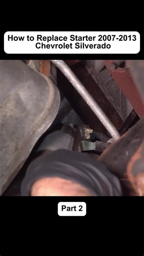 How To Replace Starter 2007-2013 Chevrolet Silverado Part 2