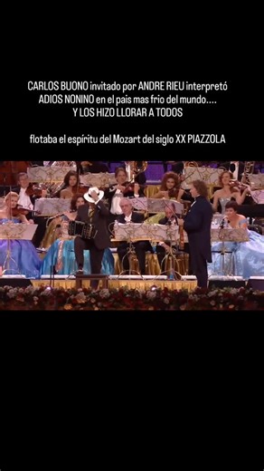 CARLOS BUONO invitado por ANDRE RIEU interpretó ADIOS NONINO en el pais mas frio del puto mundo.... Y LOS HIZO LLORAR A TODOS Flotaba el espíritu del Mozart del siglo XX: PIAZZOLA #adiosnonino #piazzolla #argentinos | Maria Andrade Rodriguez