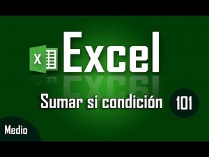 Como sumar celdas si se cumple condición en Excel - Capítulo 101