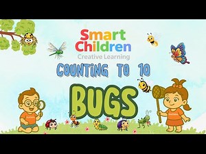Counting to 10 with Bugs! 🐞🐜🕷️ Fun Learning for Kids @ Smart Children Creative Learning