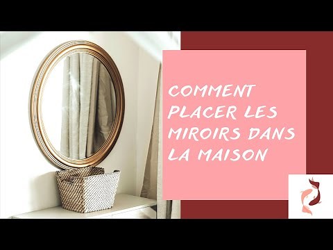 Comment placer les miroirs dans la maison