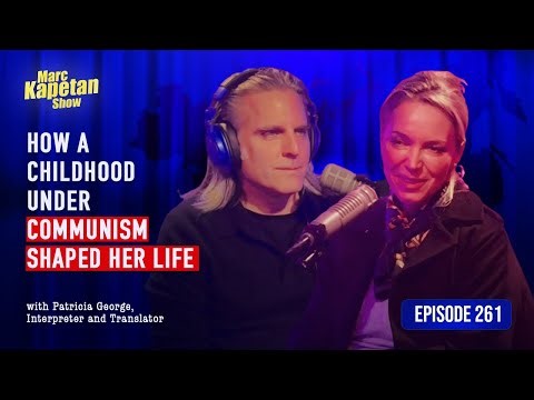 How Growing Up Under Communism Shaped Her Life | Marc Kapetan Show Ep. 261