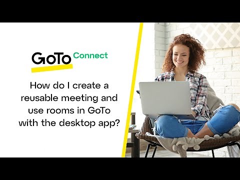 How do I create a reusable meeting and use rooms in GoTo with the desktop app?
