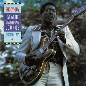 Buddy Guy - Live At The Checkerboard Lounge, Chicago - 1979