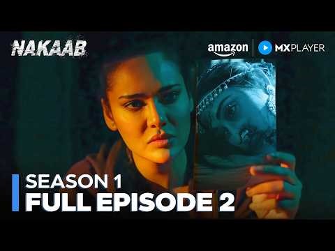 Nakaab Season 1 Full Episode 2 | Esha Gupta, Mallika Sherawat | Web Series | Amazon MX Player