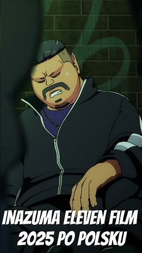 Inazuma Eleven Film 2025 Po Polsku? #inazuma #inazumaeleven #inazumaelevenpolska #polska #ievr