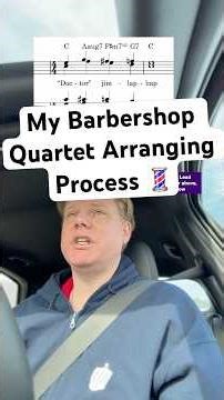 💈 My Barbershop Quartet Arranging Process #MusicTheory #barbershop #barbershopquartet #musicteacher
