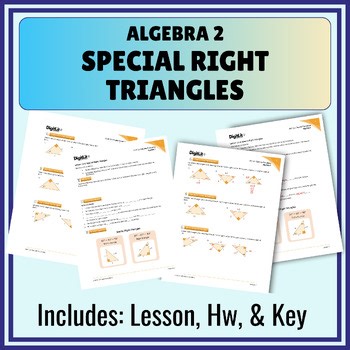 Special Right Triangles Guided Notes, Worksheets, Hw 10th-12th Grade Algebra 2