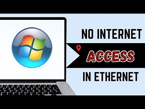 How to Fix Windows 7 No Internet Access but Connected Ethernet