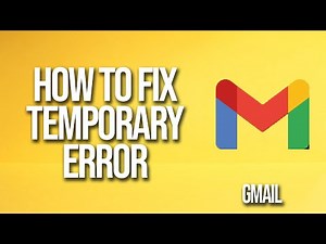 How To Fix Gmail Temporary Error