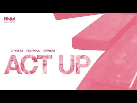 City Girls - Act Up (feat. Nicki Minaj & Saweetie) [MASHUP]