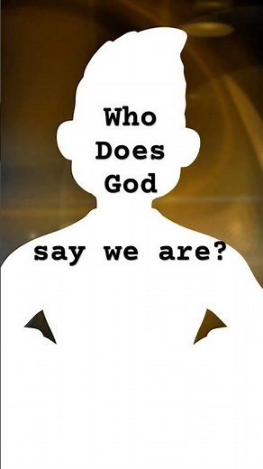 Who You Say I Am?