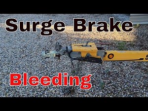 Bleeding the brakes on Trailer Suge Brake system - Tips and Tricks