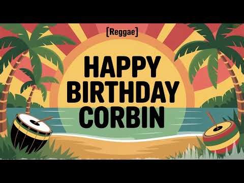 Corbin Birthday Song - Reggae - Excited
