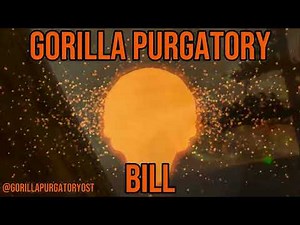 "Flamewall" - Bill OST (GORILLA PURGATORY MUSIC VISUALIZER)