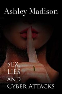 Ashley Madison: Sex, Lies and Cyber Attacks - Movie