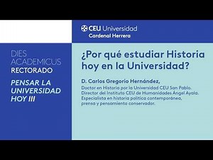 Why Study History at University Today?, Carlos Gregorio | RETHINKING THE UNIVERSITY TODAY