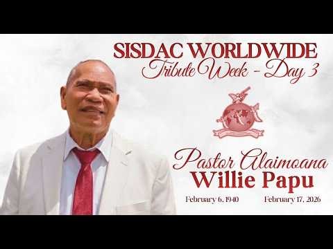 SISDAC Worldwide | Tribute Week: Day 3 - Tuesday, Mar 17, 2026 - Pr. Alaimoana Willie Papu